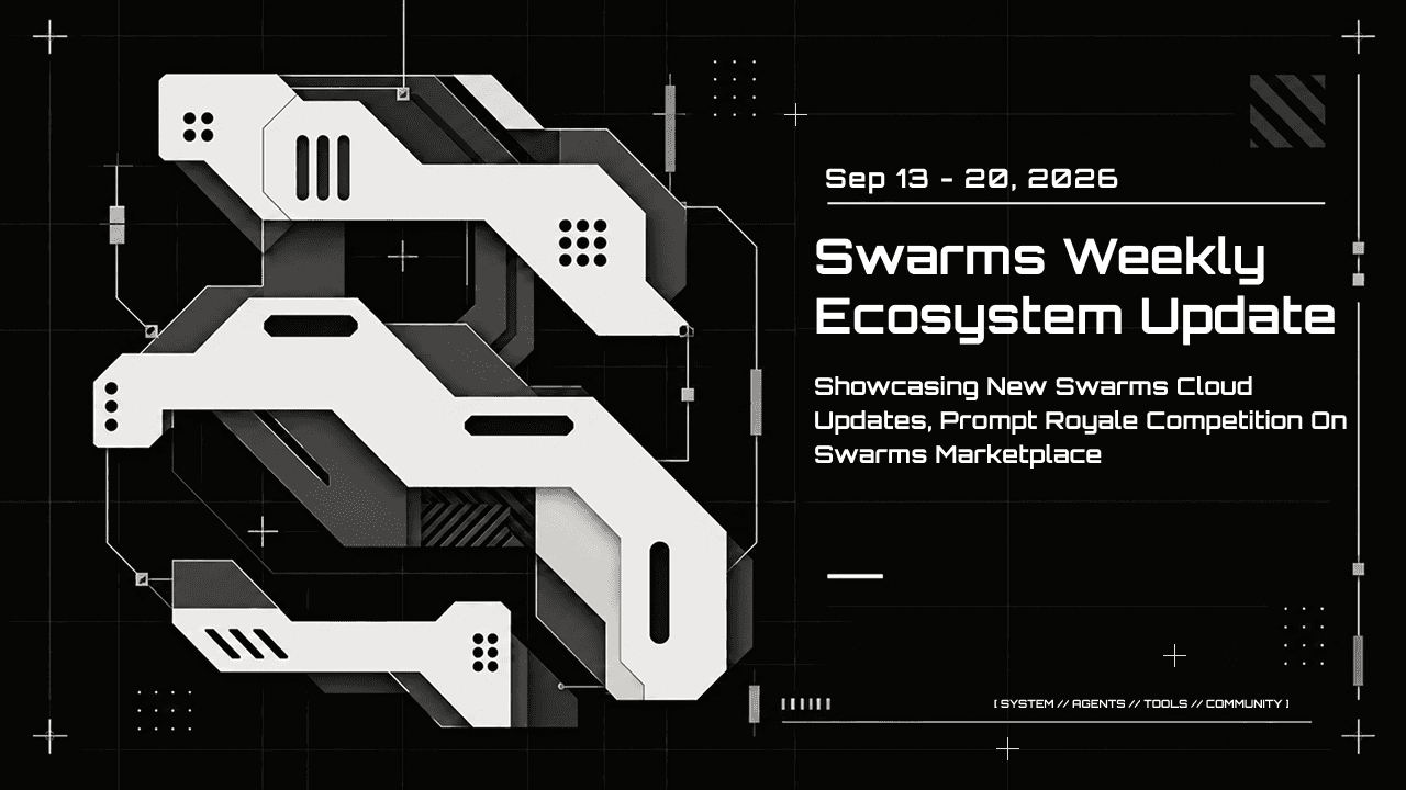 Swarms 生态周报[9 月 13 日 - 9 月 20 日]：调用日志上线、Cloud 更新日志发布、Prompt Royale 收官